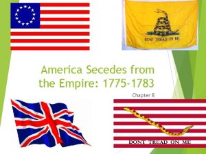 America Secedes from the Empire 1775 1783 Chapter