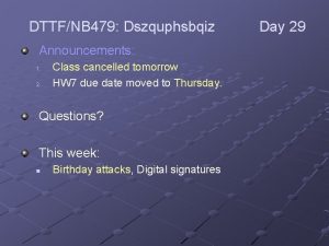 DTTFNB 479 Dszquphsbqiz Announcements 1 2 Class cancelled