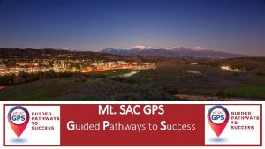 Mt SAC GPS Guided Pathways to Success Guided