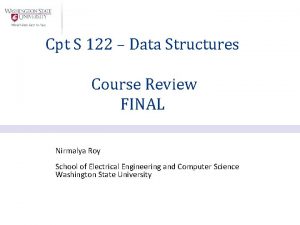 Cpt S 122 Data Structures Course Review FINAL