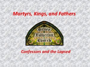 Martyrs Kings and Fathers Confessors and the Lapsed