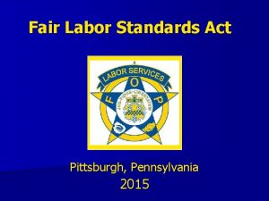 Fair Labor Standards Act Pittsburgh Pennsylvania 2015 Authorship