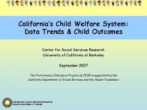 Californias Child Welfare System Data Trends Child Outcomes