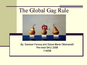 The Global Gag Rule By Sameen Farooq and