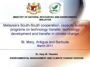 MINISTRY OF NATURAL RESOURCES AND ENVIRONMENT MALAYSIA Malaysias