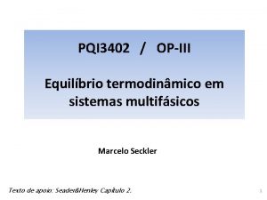 PQI 3402 OPIII Equilbrio termodinmico em sistemas multifsicos