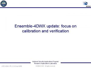 Ensemble4 DWX update focus on calibration and verification