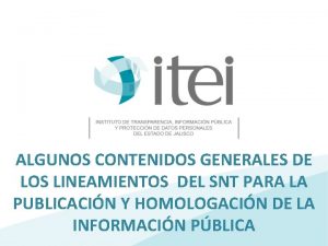 ALGUNOS CONTENIDOS GENERALES DE LOS LINEAMIENTOS DEL SNT