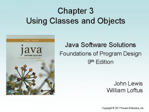 Chapter 3 Using Classes and Objects Java Software