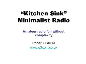 Kitchen Sink Minimalist Radio Amateur radio fun without