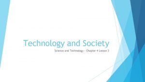 Technology and Society Science and Technology Chapter 4