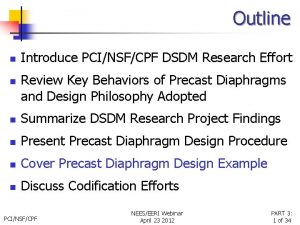 Outline n n Introduce PCINSFCPF DSDM Research Effort