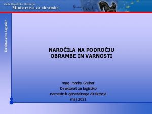 Direktorat za logistiko NAROILA NA PODROJU OBRAMBE IN