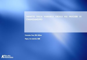 IMPATTO DELLA VARIABILE FISCALE NEI PROCESSI DI FINANZIAMENTO