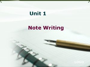 Unit 1 Note Writing LOGO Unit 1 Note