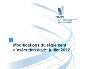 Modifications du rglement dexcution au 1 er juillet