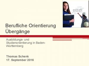 Berufliche Orientierung bergnge Ausbildungs und Studienorientierung in Baden