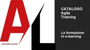 CATALOGO Agile Training La formazione in elearning Antonella