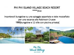 PHI ISLAND VILLAGE BEACH RESORT plus Incantevoli bungalow
