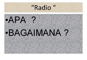 Radio APA BAGAIMANA Radio Siapa dibalik Radio Apa