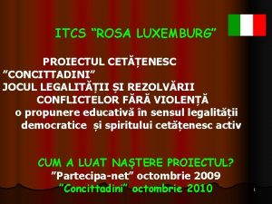 ITCS ROSA LUXEMBURG PROIECTUL CETENESC CONCITTADINI JOCUL LEGALITII