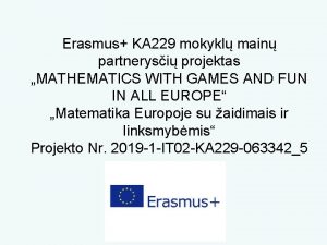 Erasmus KA 229 mokykl main partnerysi projektas MATHEMATICS