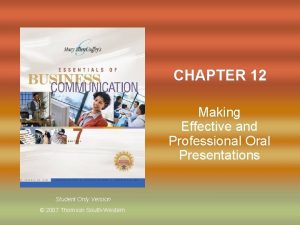 CHAPTER 12 Making Effective and Professional Oral Presentations