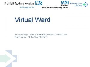Virtual Ward incorporating Care Coordination Person Centred Care