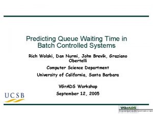 Predicting Queue Waiting Time in Batch Controlled Systems