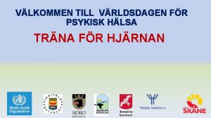 VLKOMMEN TILL VRLDSDAGEN FR PSYKISK HLSA TRNA FR