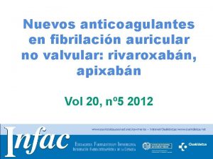 Nuevos anticoagulantes en fibrilacin auricular no valvular rivaroxabn