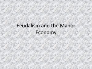 Feudalism and the Manor Economy Key Terms Feudalism