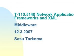 T110 5140 Network Application Frameworks and XML Middleware