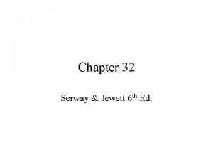 Chapter 32 Serway Jewett 6 th Ed 92204