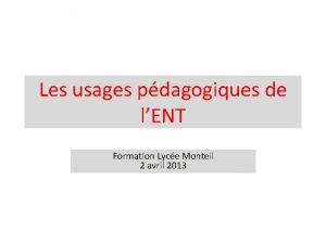 Les usages pdagogiques de lENT Formation Lyce Monteil