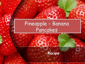 Pineapple Banana Pancakes Recipe Pro Power Point Ru