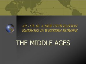 AP Ch 10 A NEW CIVILIZATION EMERGES IN