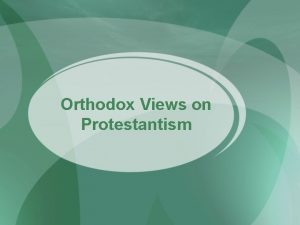 Orthodox Views on Protestantism The Orthodox Perspective on