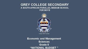 GREY COLLEGE SECONDARY A SOUTHAFRICAN PARALLEL MEDIUM SCHOOL