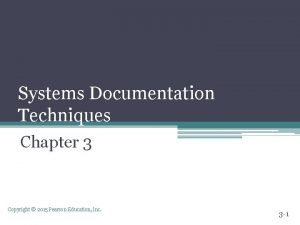 Systems Documentation Techniques Chapter 3 Copyright 2015 Pearson