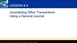 LESSON 9 4 Journalizing Other Transactions Using a