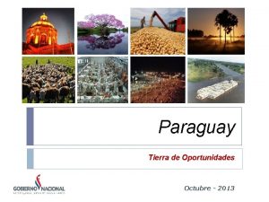 Paraguay Tierra de Oportunidades Octubre 2013 Vision Un