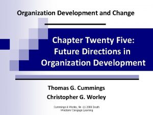 Organization Development and Change Chapter Twenty Five Future