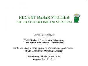 1 RECENT Ba R STUDIES OF BOTTOMONIUM STATES