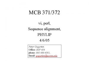 MCB 371372 vi perl Sequence alignment PHYLIP 4605
