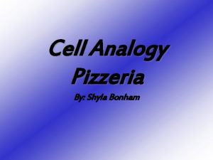 Cell Analogy Pizzeria By Shyla Bonham CellPizzeria Cell