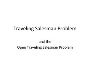 Traveling Salesman Problem and the Open Traveling Salesman