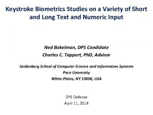 Keystroke Biometrics Studies on a Variety of Short