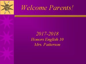Welcome Parents 2017 2018 Honors English 10 Mrs