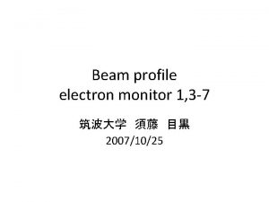 Beam profile electron monitor 1 3 7 20071025